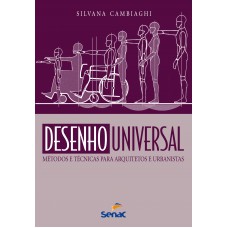 Desenho Universal: Métodos E Tecnicas Para Arquitetos E Urbanistas