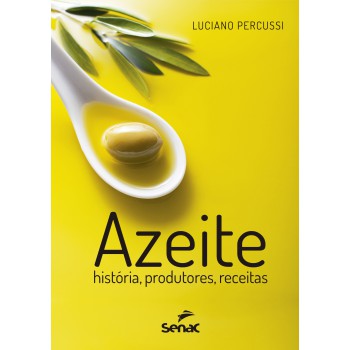 Azeite: História, Produtores, Receitas