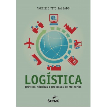 Logística: Práticas, Técnicas E Processos De Melhorias