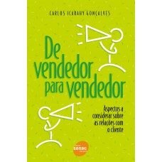 De Vendedor Para Vendedor: Aspectos A Considerar Sobre As Relações Com O Cliente