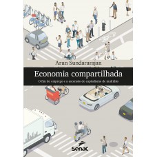 Economia Compartilhada: O Fim Do Emprego E A Ascensão Do Capitalismo De Multidão