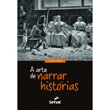 A Arte De Narrar Histórias