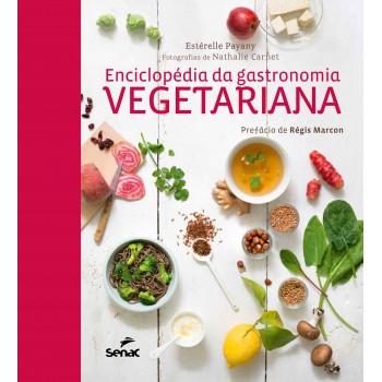 Enciclopédia Da Gastronomia Vegetariana