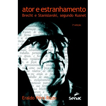 Ator E Estranhamento: Brecht E Stanislavski, Segundo Kusnet