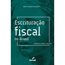 Escrituração Fiscal No Brasil: Conhecer, Analisar, Executar