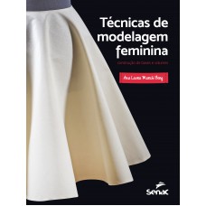 Técnicas De Modelagem Feminina: Construção De Bases E Volumes