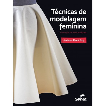 Técnicas De Modelagem Feminina: Construção De Bases E Volumes