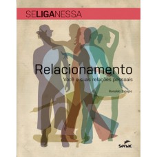 Relacionamento: Você E Suas Relações Pessoais