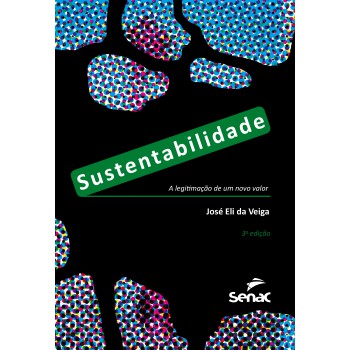 Sustentabilidade: A Legitimação De Um Novo Valor