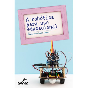 A Robótica Para Uso Educacional