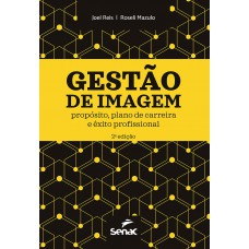 Gestão De Imagem: Propósito, Plano De Carreira E êxito Profissional