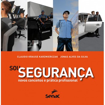 Sou Segurança: Novos Conceitos E Prática Profissional