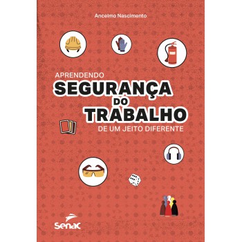 Aprendendo Segurança Do Trabalho De Um Jeito Diferente