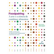 Oodpairing: A Arte E A Ciência De Combinar Alimentos