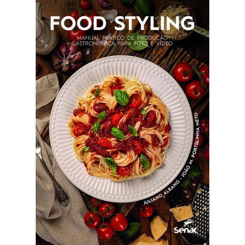 Ood Styling: Manual Prático De Produção Gastronômica Para Foto E Vídeo