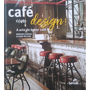 Café Com Design: A Arte De Beber Café