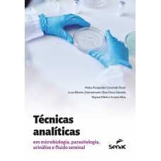 Técnicas Analíticas Em Microbiologia, Parasitologia, Urinálise E Fluido Seminal