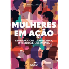 Mulheres Em Ação: Liderança Que Transforma, Diversidade Que Inspira