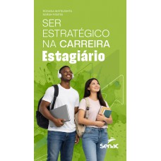 Ser Estratégico Na Carreira: Estagiário