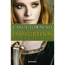 Os Segredos Dos Olhos De Lady Clare