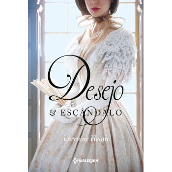 Desejo E Escândalo: Série Irmãos Trewlove Livro 1