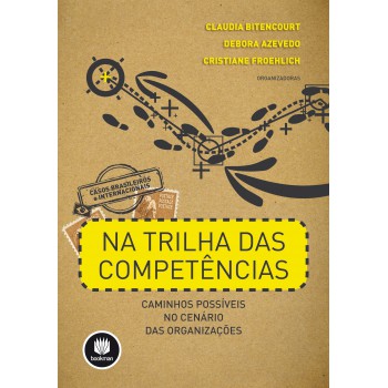 Na Trilha Das Competências: Caminhos Possíveis No Cenário Das Organizações