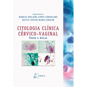 Citologia Clínica Cérvico-Vaginal - Texto e Atlas