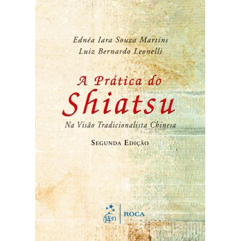 A Prática Do Shiatsu - Na Visão Tradicional Chinesa