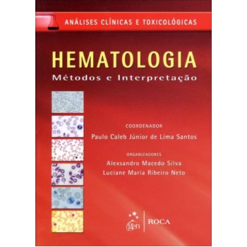 Hematologia - Métodos E Interpretação - Série Análises Clínicas E Toxicológicas