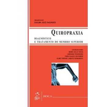 Quiropraxia - Diagnóstico E Tratamento Do Membro Superior