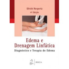 Edema E Drenagem Linfática - Diagnóstico E Terapia Do Edema