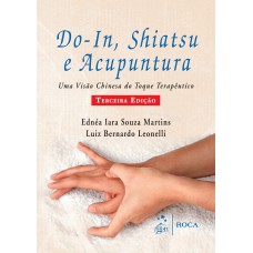 Do-in, Shiatsu e Acupuntura-Uma Visão Chinesa do Toque Terapêutico