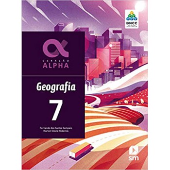 Geração Alpha - Geografia - 7º Ano - Ef 2 - Bncc - 2019