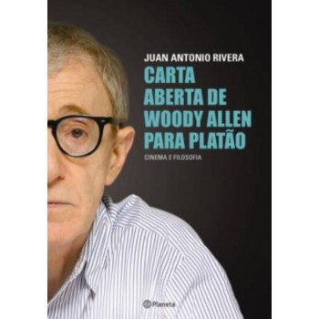 Carta Aberta De Woody Allen Para Platão