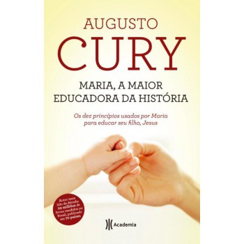 Maria, A Maior Educadora Da História - 2º Edição: (biblioteca Augusto Cury)