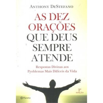 As Dez Orações Que Deus Sempre Atende