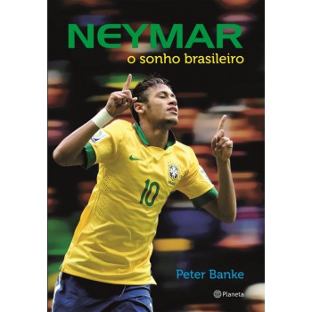 Neymar - O Sonho Brasileiro