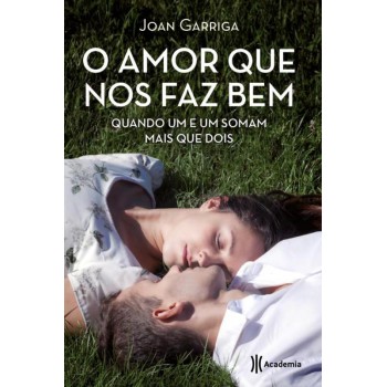 O Amor Que Nos Faz Bem