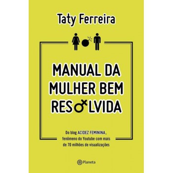 Manual Da Mulher Bem Resolvida