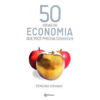 50 Ideias De Economia Que Você Precisa Conhecer