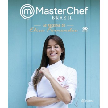 Masterchef Brasil - Receitas De Elisa Fernandes