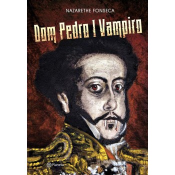 Dom Pedro I Vampiro