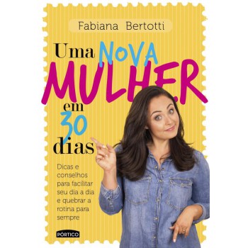 Uma Nova Mulher Em 30 Dias