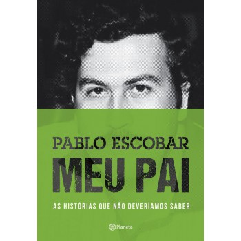 Pablo Escobar: Meu Pai: 2ª Edição