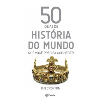 50 Idéias De História Do Mundo Que Você Precisa Co