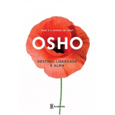 Destino, Liberdade E Alma: 2ª Edição (biblioteca Osho)