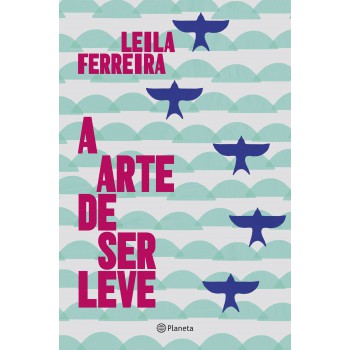 A Arte De Ser Leve