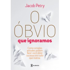 O óbvio Que Ignoramos