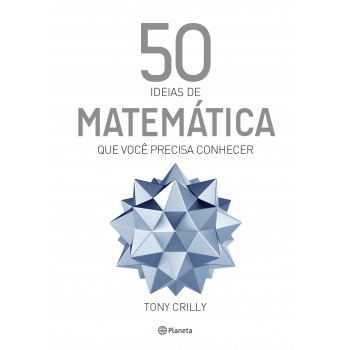 50 Ideias De Matemática Que Você Precisa Conhecer