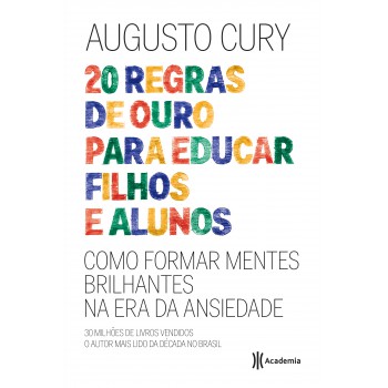 20 Regras De Ouro Para Educar Filhos E Alunos: (biblioteca Augusto Cury)